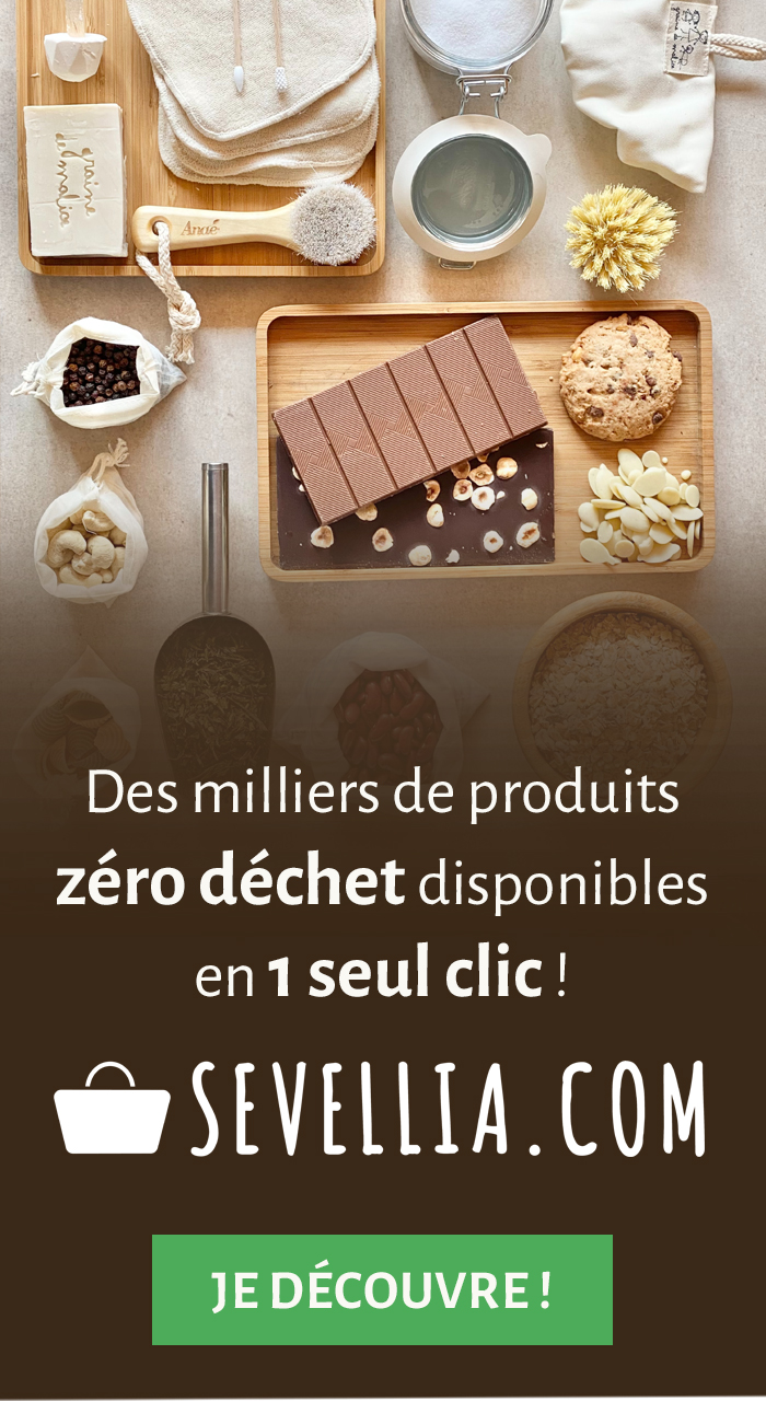 La sélection zéro déchet SEVELLIA.COM. Des milliers de produits disponibles